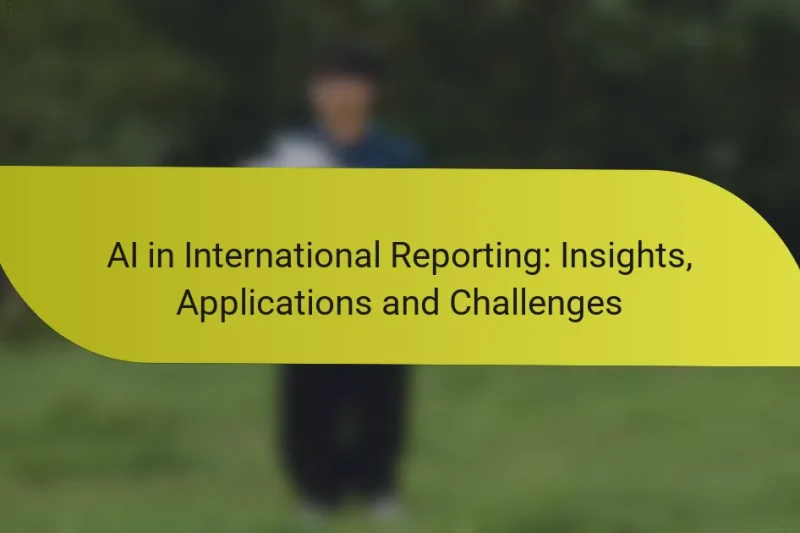 AI in International Reporting: Insights, Applications and Challenges