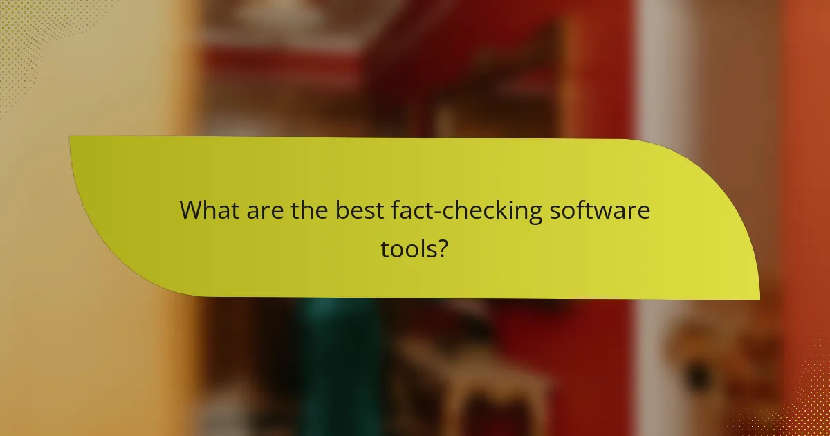 What are the best fact-checking software tools?