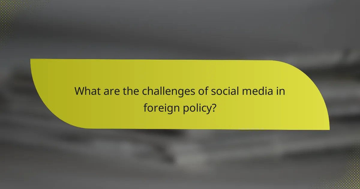 What are the challenges of social media in foreign policy?