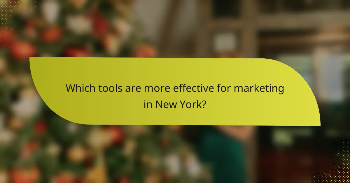 Which tools are more effective for marketing in New York?